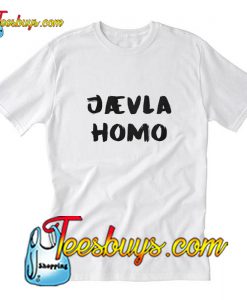 Jævla Homo T-Shirt Pj