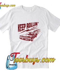 Keep Rollin T-shirt Pj