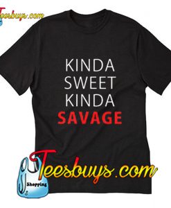 Kinda Sweet Kinda Savage T-Shirt Pj