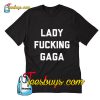 Lady Fucking Gaga T-shirt Pj