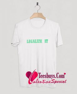 Legalize It T-Shirt Pj