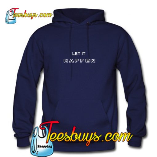 Let It Happen Hoodie Pj