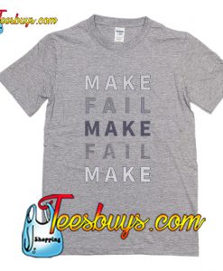 Make Fail T-Shirt Pj