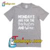 Mondays are for the Bachelor and Wine T-Shirt Pj