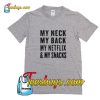 My Neck My Back My Netflix and My Snacks T-Shirt Pj