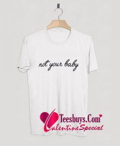 Not Your Baby T Shirt Pj