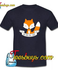 Oh For Fox Sake T-Shirt Pj