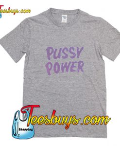 Pussy Power T-Shirt Pj