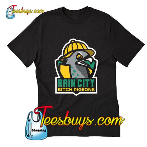 Rain City Bitch Pigeons T-Shirt Pj