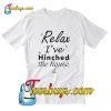 Relax i’ve hinched the house T-Shirt Pj