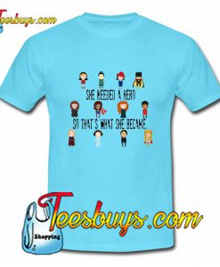 So that's what she became T-Shirt Pj