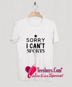 Sorry I Can't Sports Funny Trending T-Shirt Pj