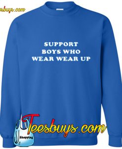 Support Boys Who Wear Makeup Sweatshirt Pj