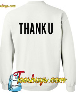 Thank U Sweatshirt Pj BACK