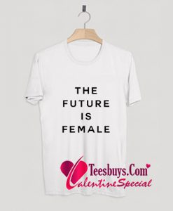 The Future Is Female T-Shirt Pj