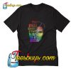 The Only Choice I Made Was To Be Myself T-Shirt Pj