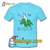 To The Disco (Unicorn Riding Triceratops) T-Shirt Pj