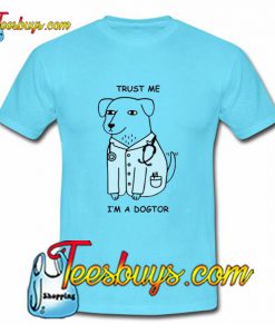 Trust Me I'm a Dogtor T-Shirt Pj