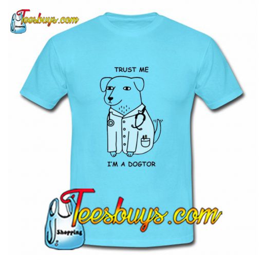 Trust Me I'm a Dogtor T-Shirt Pj