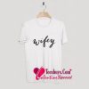 Wifey T-Shirt Pj