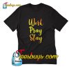 Work Pray Slay T-Shirt Pj