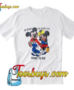 Yo baby got to go mickey mouse T Shirt Pj