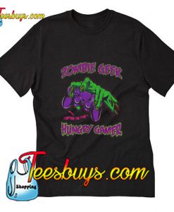 Zombie Geek Hungry Gamer T-Shirt Pj