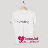 #grafting Trending T-Shirt Pj