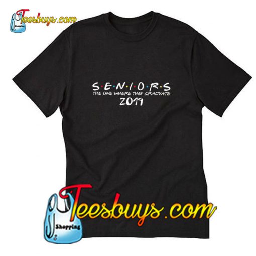 The One Where They Graduate Seniors 2019 T-Shirt Pj