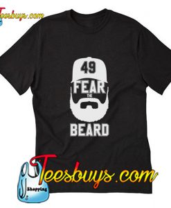 49 Fear The Beard T-Shirt Pj