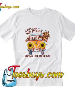 A Girl And Her Pitbull Love Living Life In Peace T-Shirt Pj