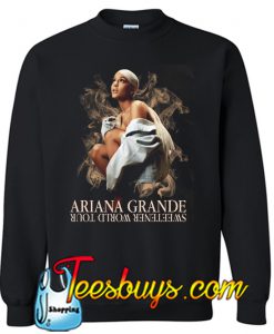 Ariana Grande Sweetener World Tour Sweatshirt Ez025