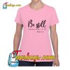 Be Still and Know That I Am God T-Shirt Pj