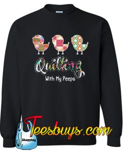 Birds quilting with my peeps Sewing Sweatshirt Ez025