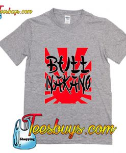 Bull Nakano T Shirt Pj