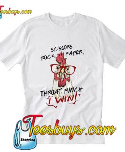 Chicken Scissors Rock Paper Throat Punch I Win T-Shirt Pj