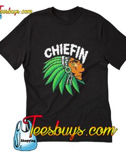 Chiefin Weed Smoking Indian T-Shirt Pj