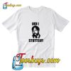 Did I stutter T-Shirt Pj