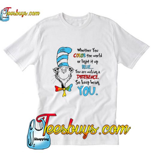 Dr Seuss Whether you color the world T-Shirt Pj