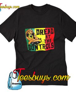 Dread At The Control trending T-Shirt Pj