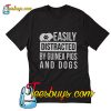 Easily distracted by guinea pigs and dogs T-Shirt Pj