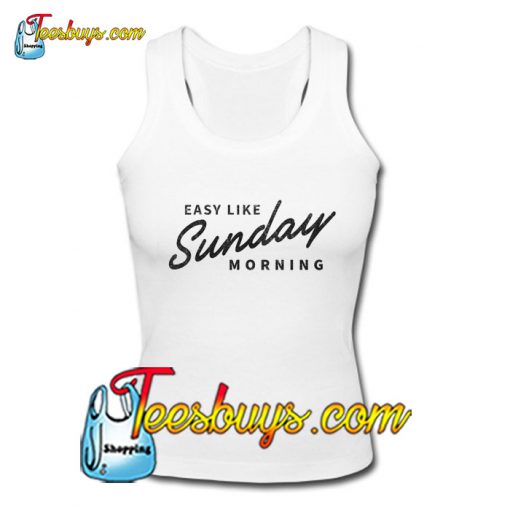 Easy Like Sunday Morning tanktop Pj