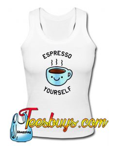 Espresso Your Self Tanktop Ez025