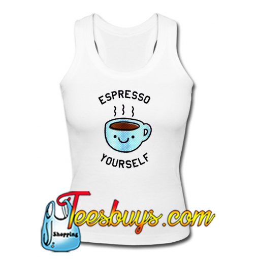 Espresso Your Self Tanktop Ez025