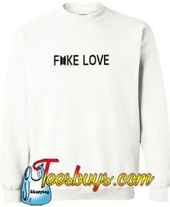 Fake Love Sweatshirt Ez025