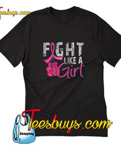 Fight Like A Girl T-Shirt Pj