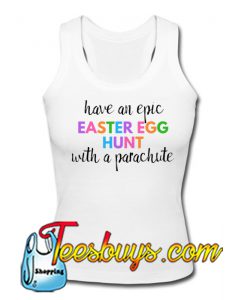 Have An Epic Easter Egg Hunt With A Parachute Tanktop Ez025