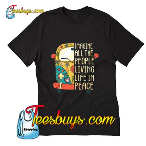 Hippie car Imagine all the people living life in peace T-Shirt Pj