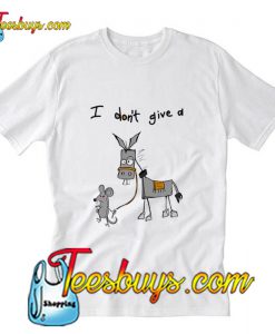 I Don’t Give A Rat’s Ass Donkey T-Shirt Pj
