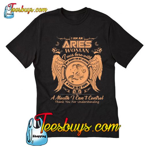 I am An Aries Woman I Was Born With My Heart On My Sleeve T Shirt Ez025